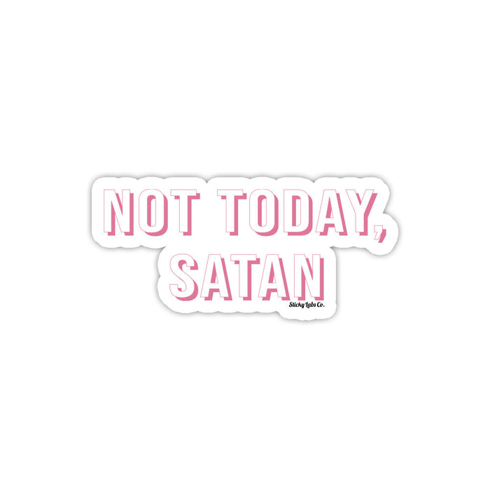 Not Today Satan Sticker